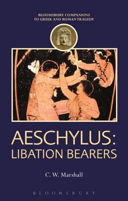 Aeschylus: Libation Bearers 9781474255073