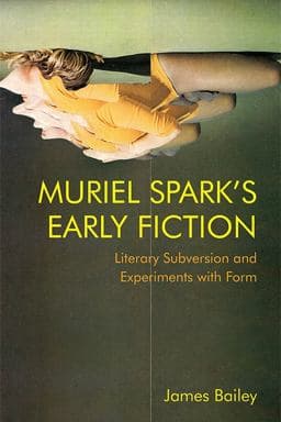 Muriel Spark's Early Fiction 9781474475976