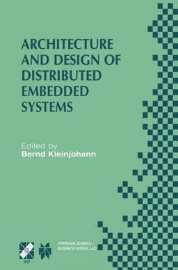 Architecture and Design of Distributed Embedded Systems 9781475745351