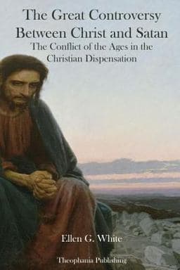 The Great Controversy Between Christ and Satan 9781478256571