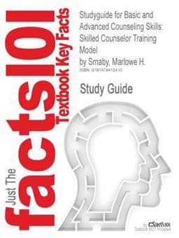 Studyguide for Basic and Advanced Counseling Skills 9781478412410
