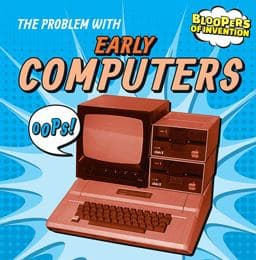 The Problem with Early Computers 9781482427745