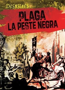 Plaga: la Peste Negra (Plague: the Black Death) 9781482432480