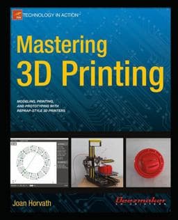 Mastering 3D Printing 9781484200254