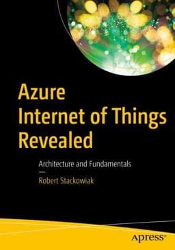 Azure Internet of Things Revealed 9781484254691