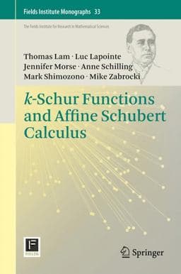 K-Schur Functions and Affine Schubert Calculus 9781493906819