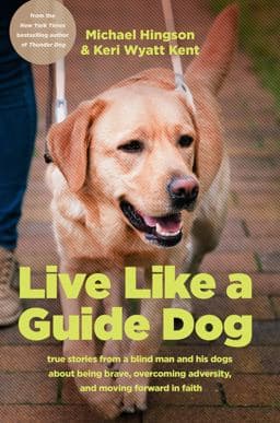 Live Like a Guide Dog 9781496476555