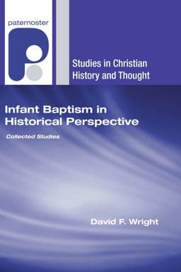 Infant Baptism in Historical Perspective 9781498249621