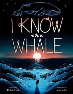 I Know the Whale (a Social Emotional Picture Book for Kids) 9781499816075