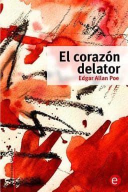 El Corazón Delator 9781500890131