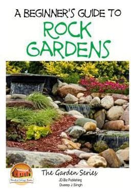 A Beginner's Guide to Rock Gardens 9781507609897