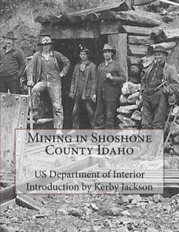 Mining in Shoshone County Idaho 9781507641521