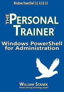 Windows PowerShell for Administration: the Personal Trainer 9781514291696