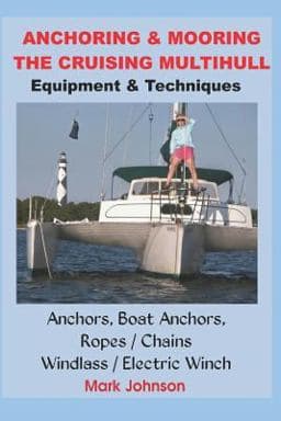 Anchoring and Mooring the Cruising Multihull 9781520557410