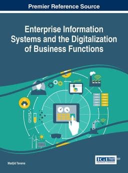 Enterprise Information Systems and the Digitalization of Business Functions 9781522523833