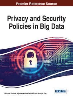 Privacy and Security Policies in Big Data 9781522524885