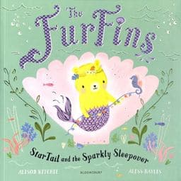 The FurFins: StarTail and the Sparkly Sleepover 9781526624079