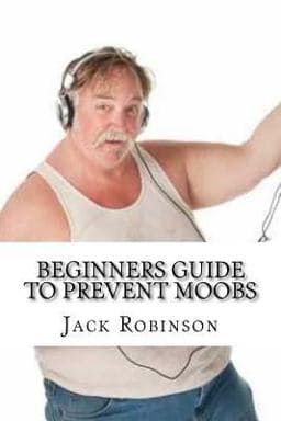 Beginners Guide to Prevent Moobs 9781530979707