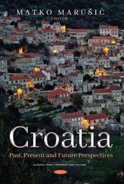 Croatia: Past, Present and Future Perspectives 9781536183009