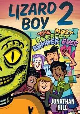 Lizard Boy 2: the Most Perfect Summer Ever 9781536216516