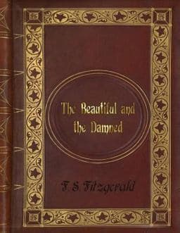F. S. Fitzgerald - the Beautiful and the Damned 9781537525334