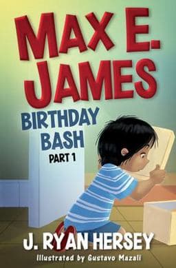Max E. James: Birthday Bash Part 1 9781541122727