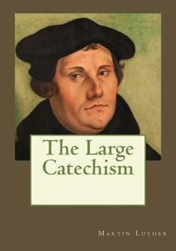 The Large Catechism 9781545253113