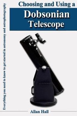 Choosing and Using a Dobsonian Telescope 9781546580591