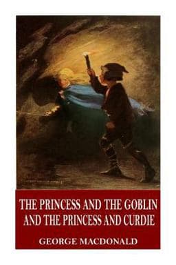 The Princess and the Goblin and the Princess and Curdie 9781546647744