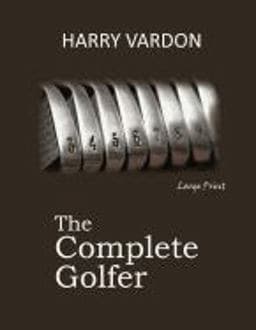 The Complete Golfer: Large Print 9781546681755