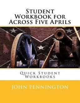 Student Workbook for Across Five Aprils 9781548854515