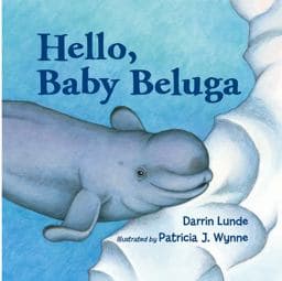 Hello, Baby Beluga 9781570917400