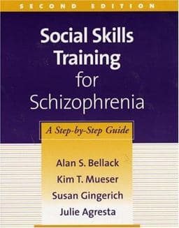 Social Skills Training for Schizophrenia: A Step-by-Step Guide 9781572308466