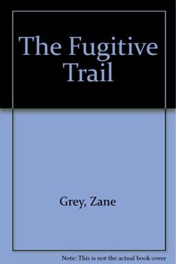 The Fugitive Trail 9781574905977