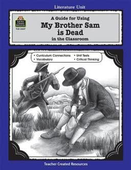 A Guide for Using My Brother Sam Is Dead in the Classroom 9781576905074