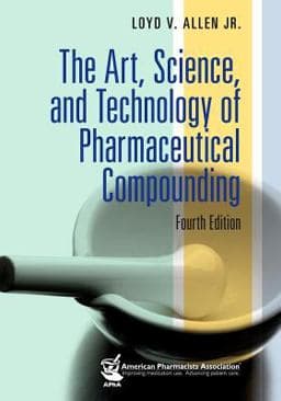 The Art, Science, and Technology of Pharmaceutical Compounding, 4e 9781582121642