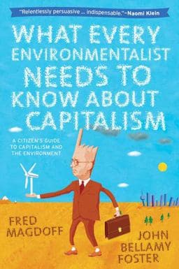 What Every Environmentalist Needs to Know about Capitalism 9781583672419