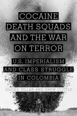 Cocaine, Death Squads, and the War on Terror 9781583672518