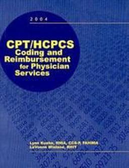 CPT/HCPCS Coding and Reimbursement for Physician Services 2004 9781584261384