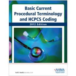 Basic Current Procedural Terminology and HCPCS Coding 2012 9781584263425