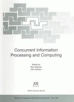 Concurrent Information Processing and Computing 9781586035020