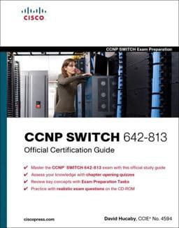 CCNP SWITCH 642-813 Official Certification Guide 9781587202438
