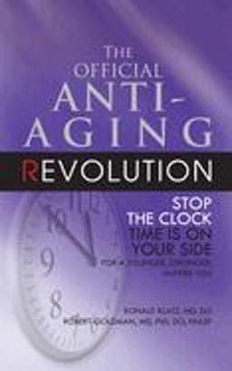 The Official Anti-Aging Revolution, Fourth Ed 9781591202004