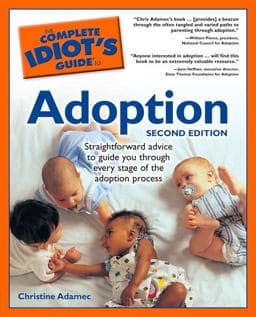 The Complete Idiot's Guide to Adoption 9781592572748
