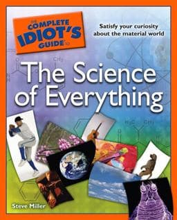 The Complete Idiot's Guide to the Science of Everything 9781592577965