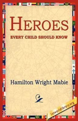 Heroes Every Child Should Know 9781595406415