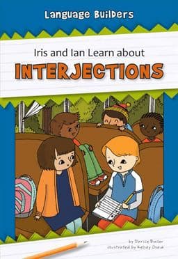 Iris and Ian Learn about Interjections 9781603577076