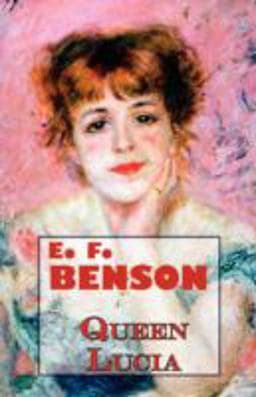 E. F. Benson's Queen Lucia 9781604501360