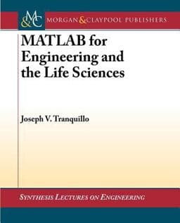 MATLAB for Engineering and the Life Sciences 9781608457106