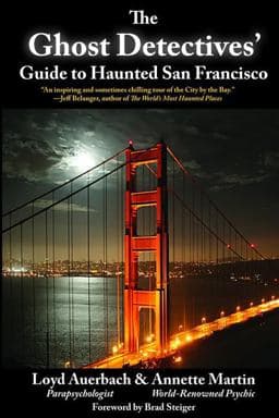 Ghost Detectives' Guide to Haunted San Francisco 9781610350075